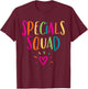 Specials Squad Art Music PE Tech Gym Teacher Team T-Shirt - T-Shirt | Maroon