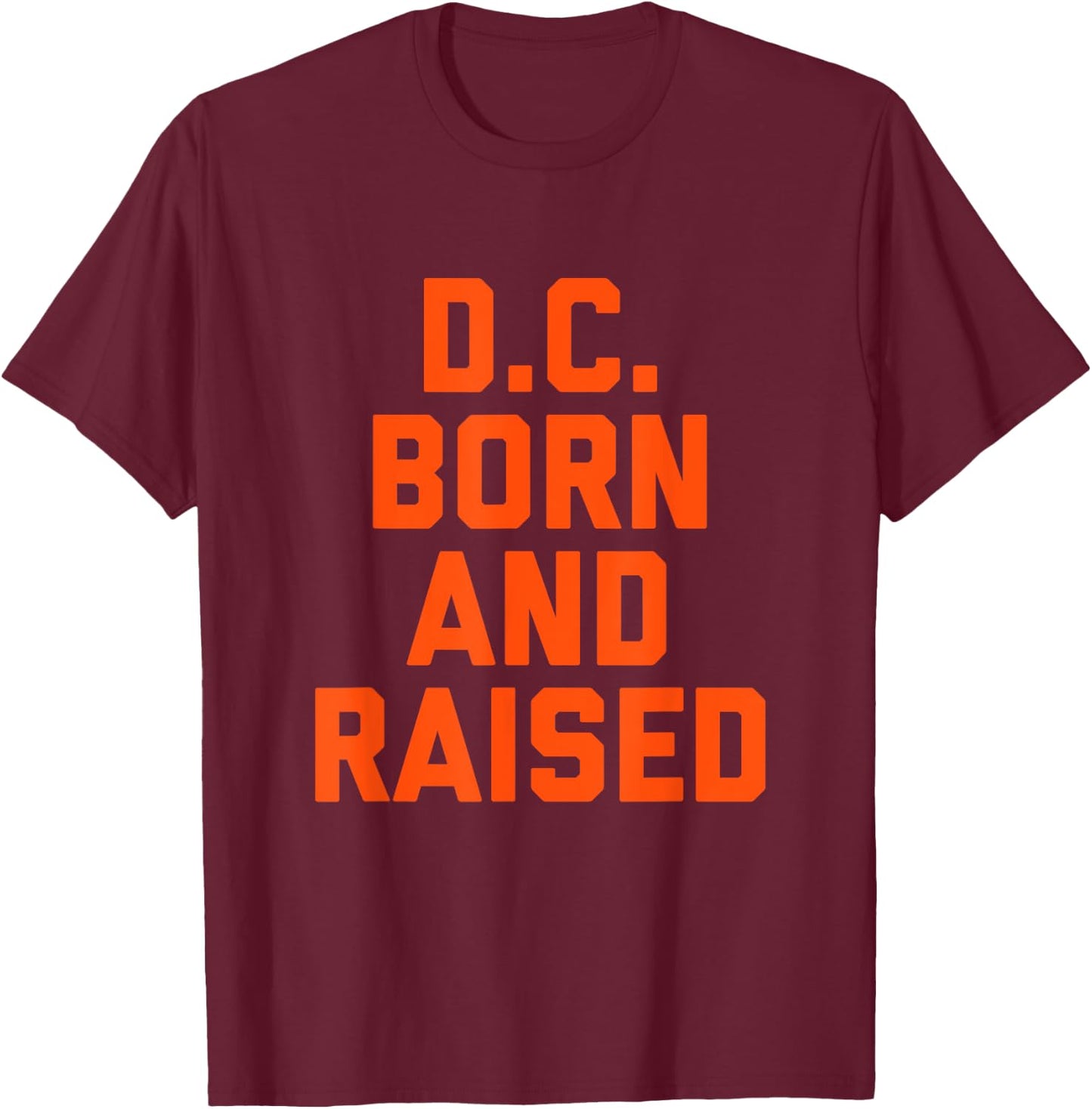 Washington D.C. Born and Raised T-Shirt - T-Shirt | Maroon
