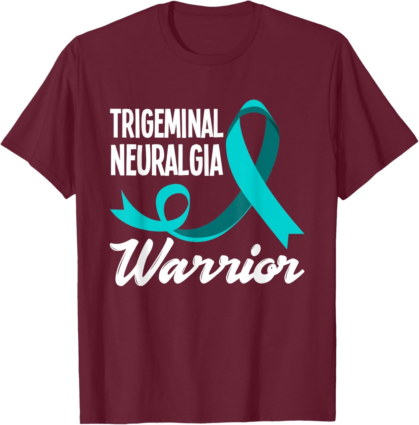 Trigeminal Neuralgia Warrior Trigeminal Neuralgia Awareness T-Shirt - T-Shirt | Maroon
