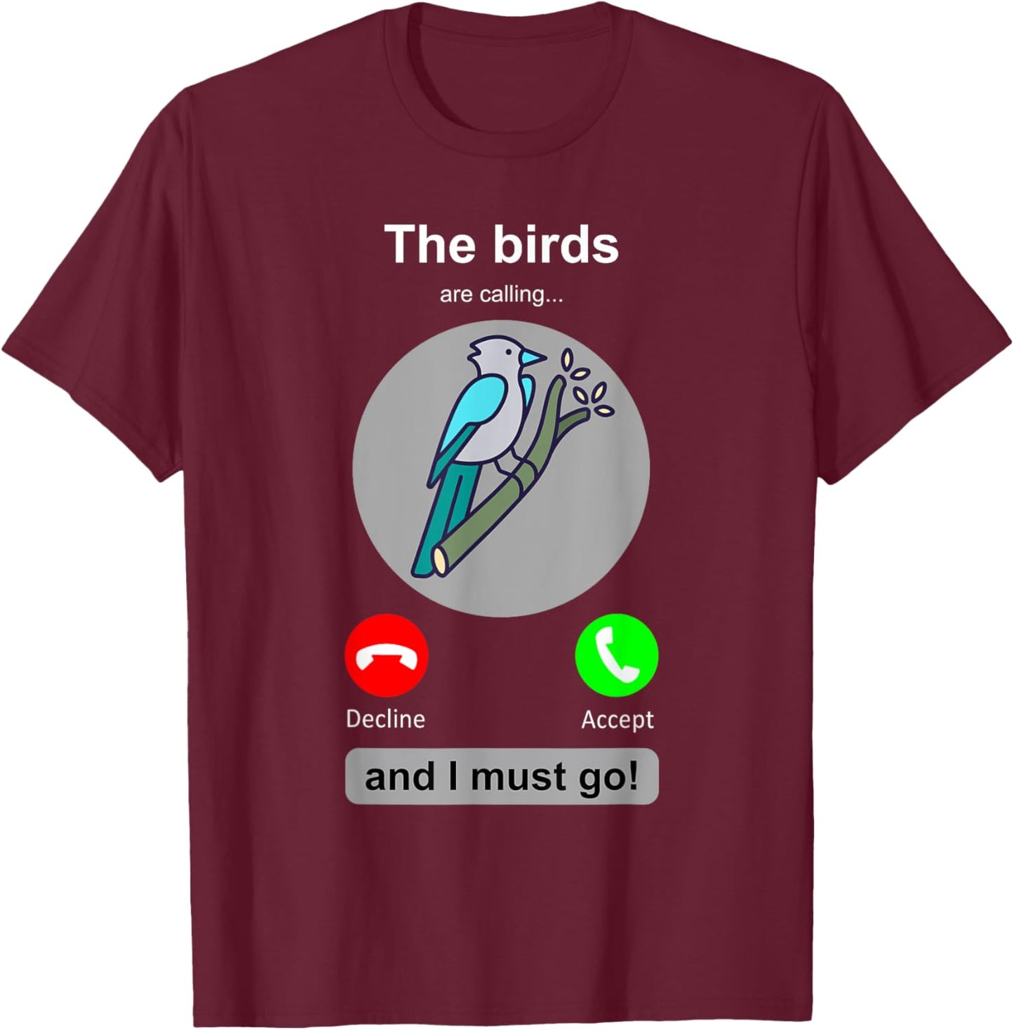 Birding Shirt Funny Bird Watcher Bird Lover Gift T-Shirt - T-Shirt | Maroon