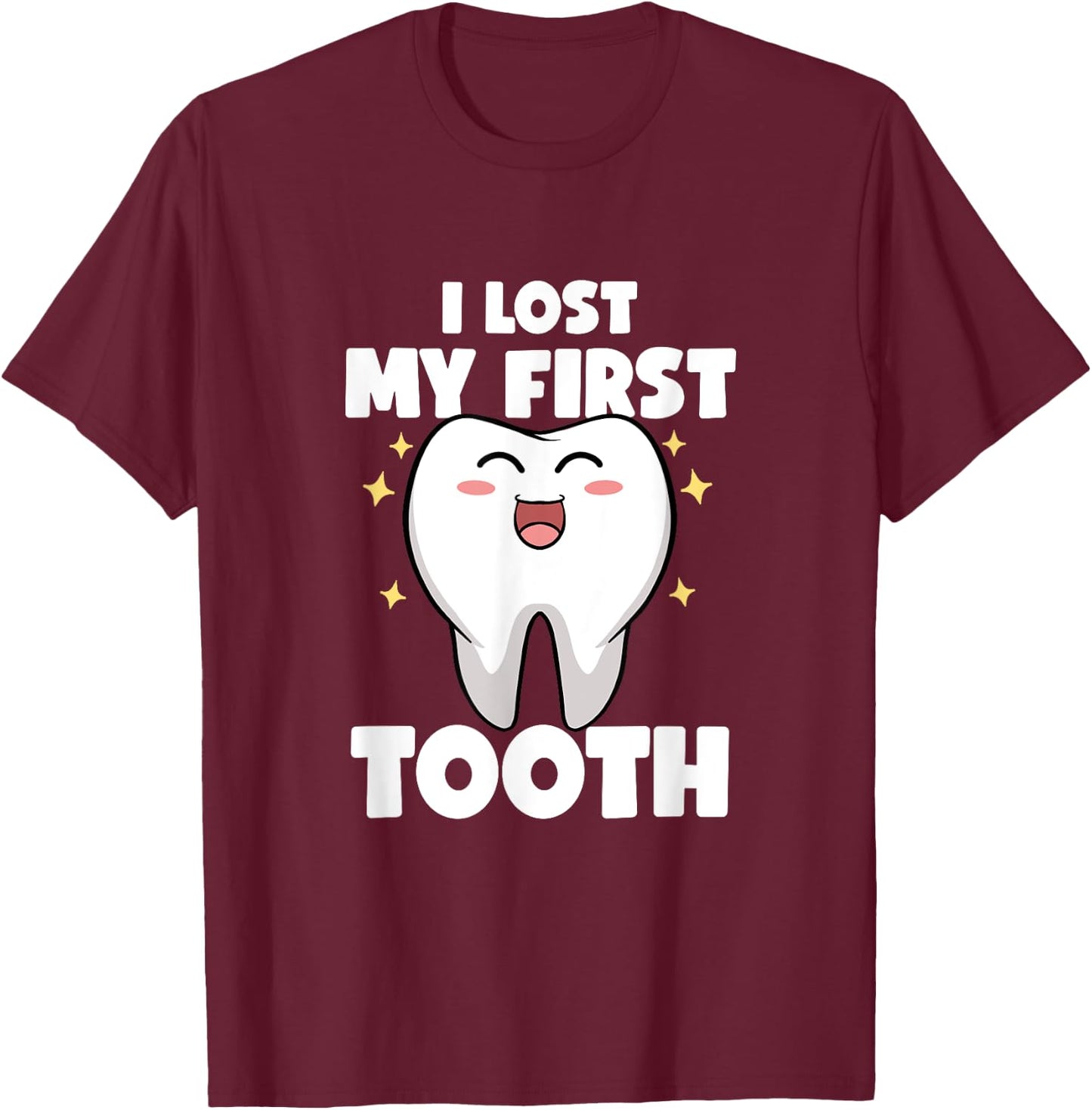 I Lost My First Tooth Kids Baby Teeth Pediatric Dentist T-Shirt - T-Shirt | Maroon