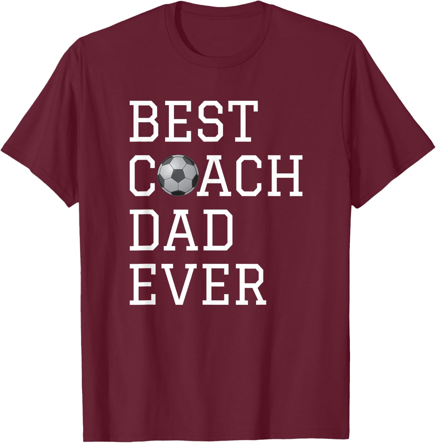 Best Soccer Coach Dad Ever Coaching Fathers Gift T-Shirt - T-Shirt | Maroon