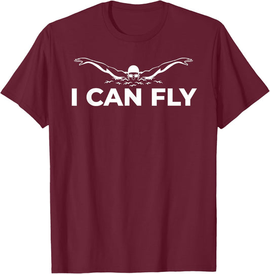 Swimming, Swimmer, Butterfly Stroke, I Can Fly T-Shirt - T-Shirt | Maroon