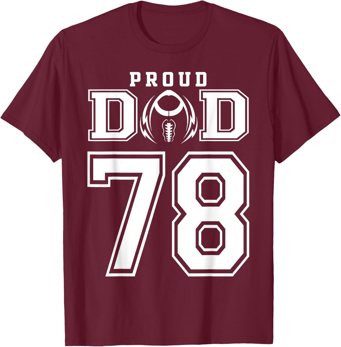 Custom Proud Football Dad Number 78 Personalized T-Shirt - T-Shirt | Maroon