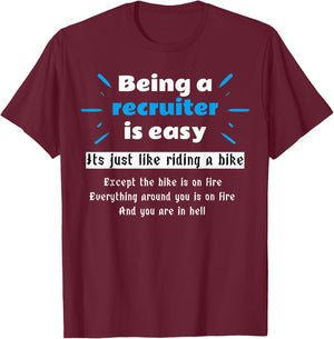 Being a Recruiter is easy, Recruiting Recruit T-Shirt - T-Shirt | Maroon