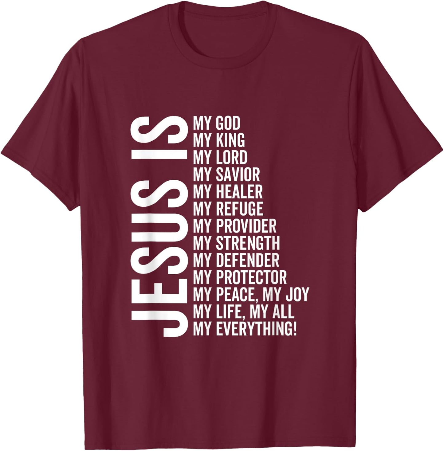 Jesus Is My All My Everything My God Lord Savior Healer T-Shirt - T-Shirt | Maroon