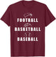 3 Sport Athletes Football, Basketball, Baseball Multi Sport T-Shirt - T-Shirt | Maroon