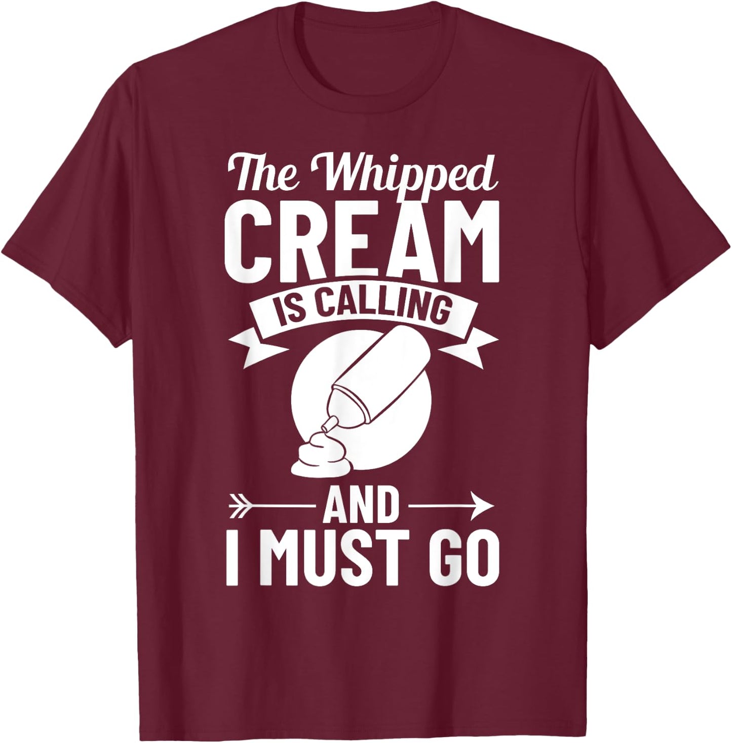 Whipped Cream Sweet Creamer Recipes Cake Heavy Cream T-Shirt - T-Shirt | Maroon