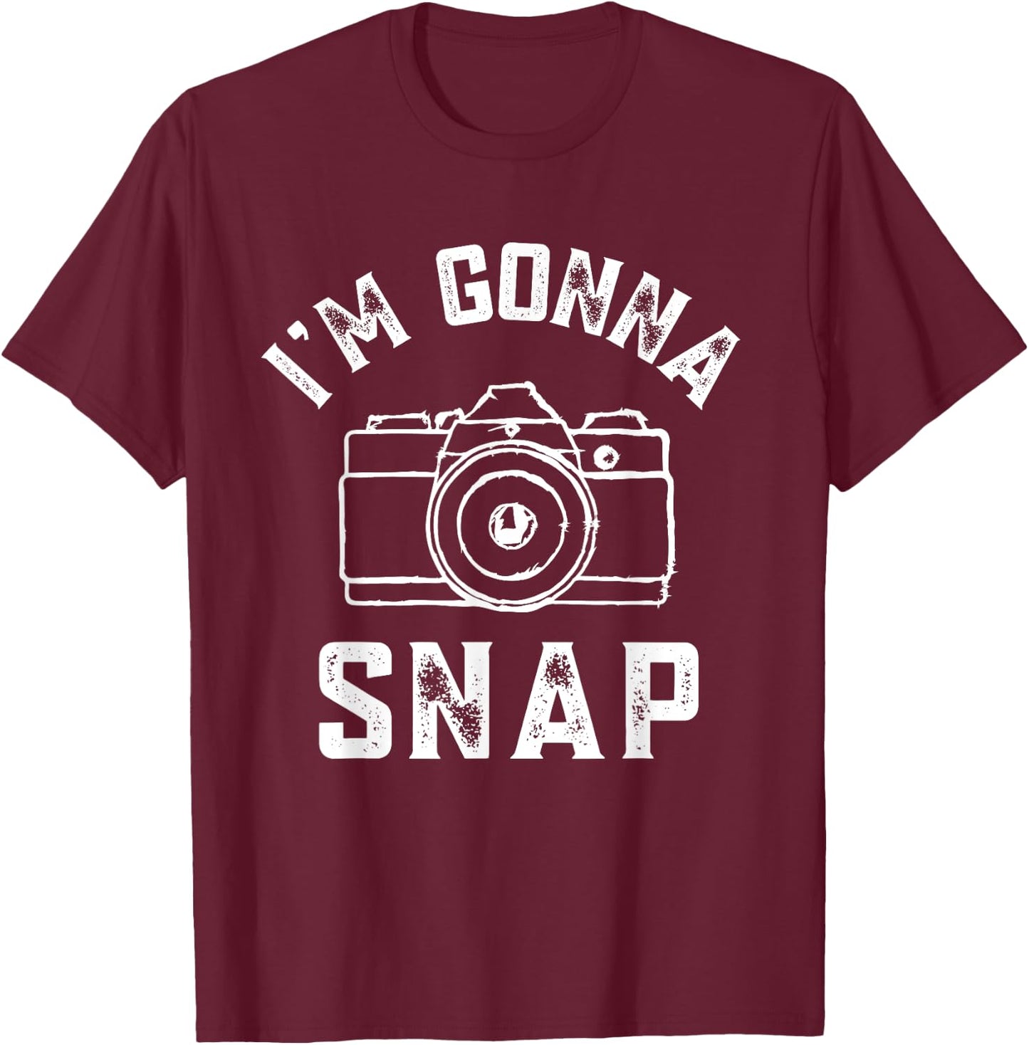 Photography Lover I'm Gonna Snap Funny Photographer Pun T-Shirt - T-Shirt | Maroon
