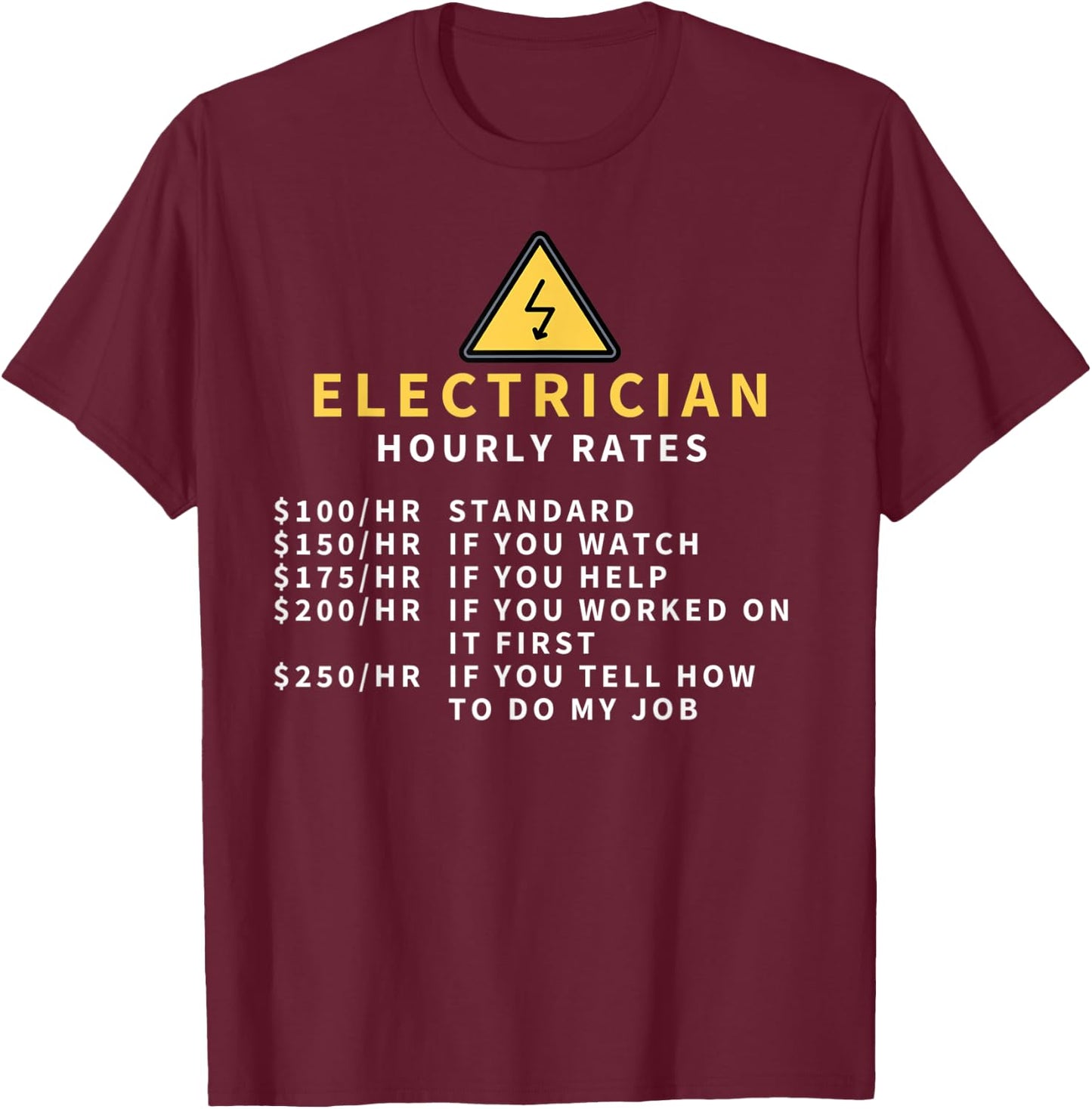 Electrician Hourly Rates - Funny Electrician Gift T-Shirt - T-Shirt | Maroon