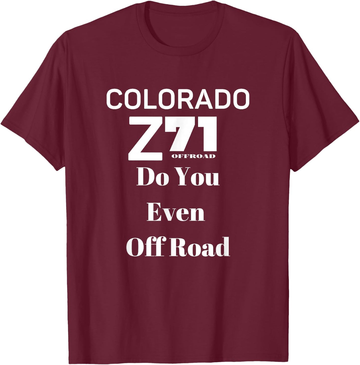Colorado Z71 Off Road Trucking T-Shirt - T-Shirt | Maroon