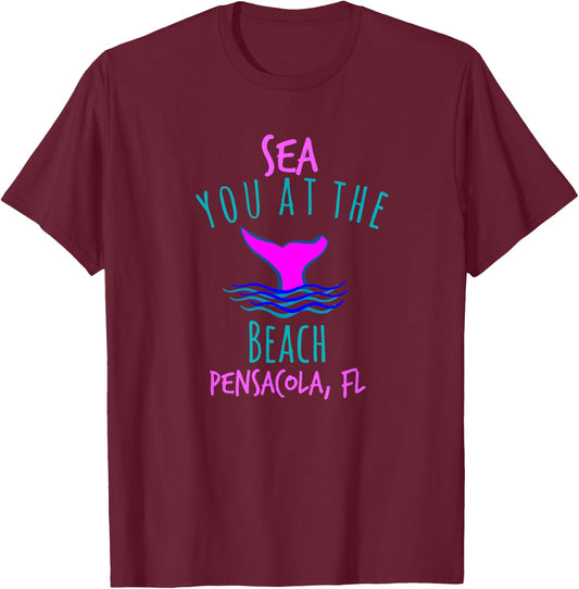 PENSACOLA BEACH Sea You At The Beach Great for Groups Men Women Girls Kids T-Shirt - T-Shirt | Maroon
