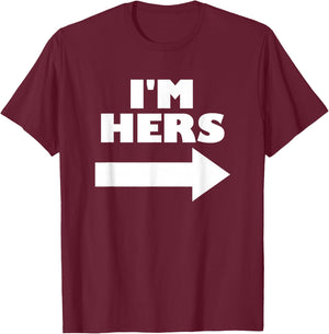 I'm Hers Arrow Pointing Right Matching Couple I'm Hers T-Shirt - T-Shirt | Maroon
