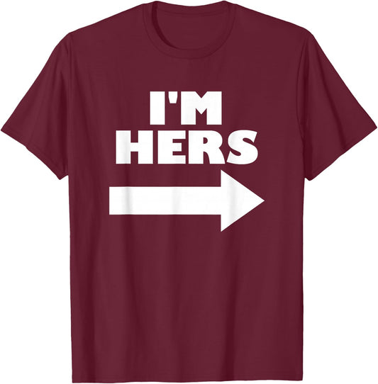 I'm Hers Arrow Pointing Right Matching Couple I'm Hers T-Shirt - T-Shirt | Maroon