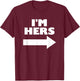 I'm Hers Arrow Pointing Right Matching Couple I'm Hers T-Shirt - T-Shirt | Maroon
