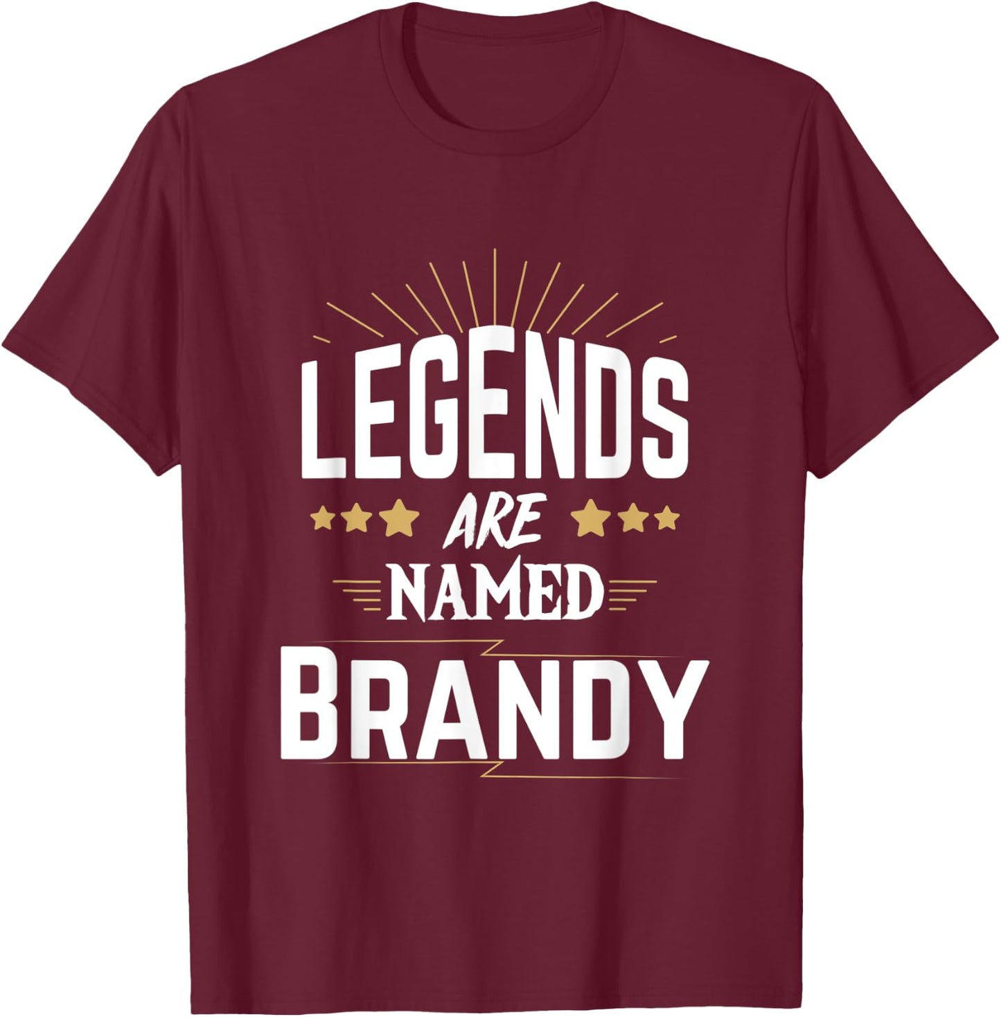 Legends Are Named Brandy T-Shirt - T-Shirt | Maroon