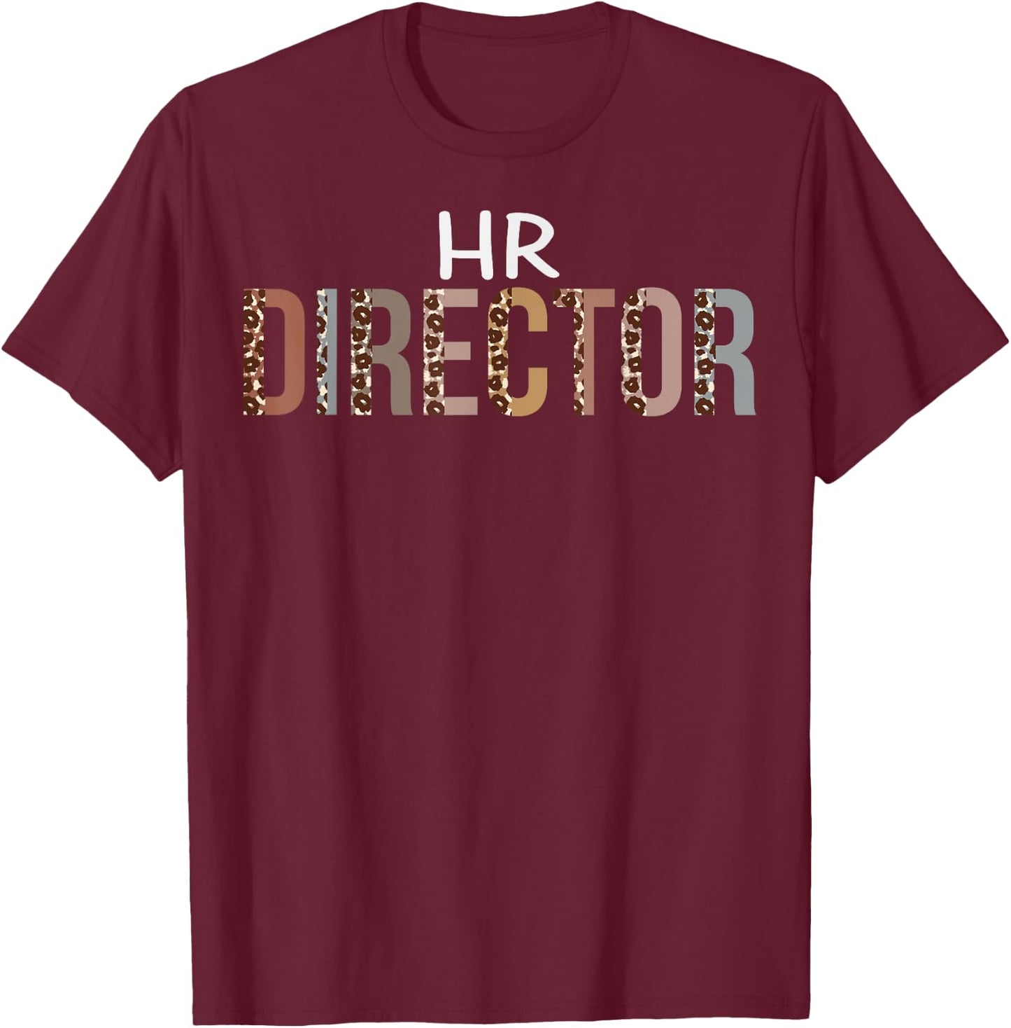 HR Director Leopard Appreciation Funny For Work T-Shirt - T-Shirt | Maroon