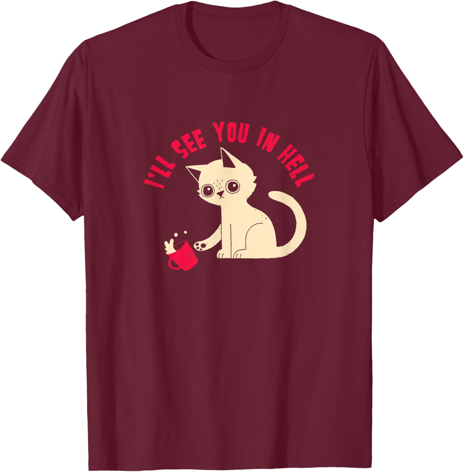 I'll See You In Hell - Official DinoMike Design T-Shirt - T-Shirt | Maroon