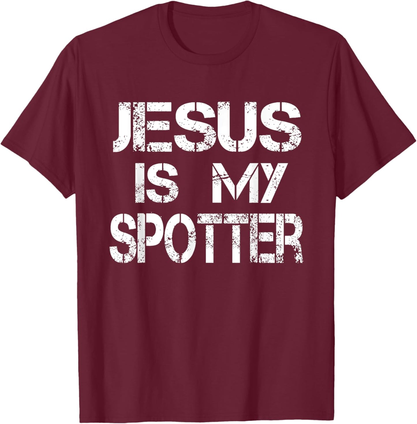 Jesus is my Spotter T-Shirt - T-Shirt | Maroon