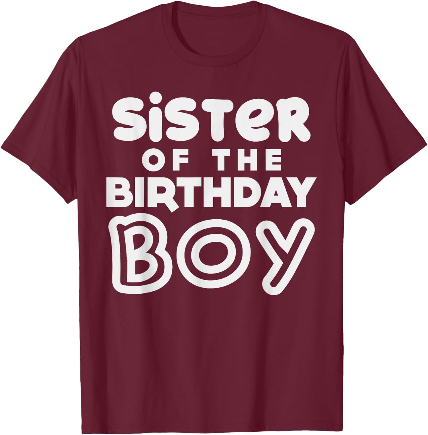 Sister Of The Birthday Boy Sis Matching Family Party Gift T-Shirt - T-Shirt | Maroon