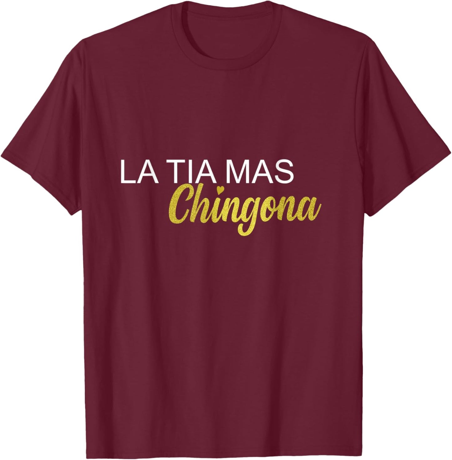 La Tia Mas Chingona Spanish Gift Aunt T-Shirt - T-Shirt | Maroon