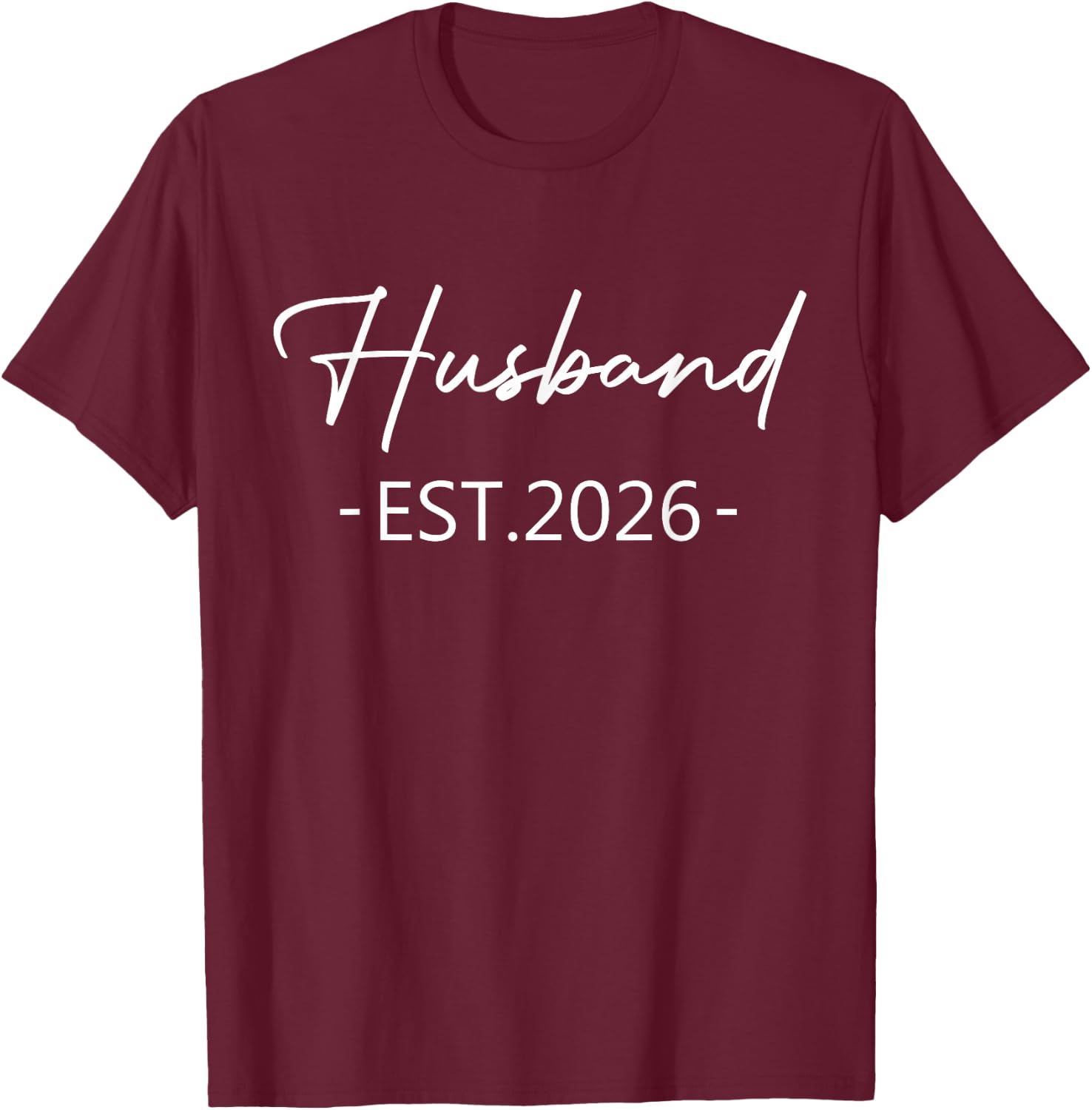 Husband Est 2026 Just Married Honeymoon Hubby Wedding Couple T-Shirt - T-Shirt | Maroon