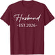 Husband Est 2026 Just Married Honeymoon Hubby Wedding Couple T-Shirt - T-Shirt | Maroon