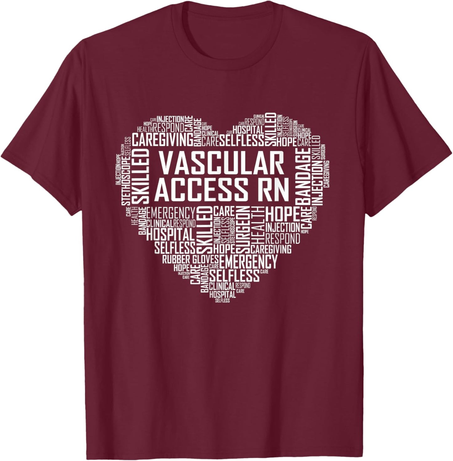 Vascular Access RN Gifts Nurse Appreciation Gift T-Shirt - T-Shirt | Maroon