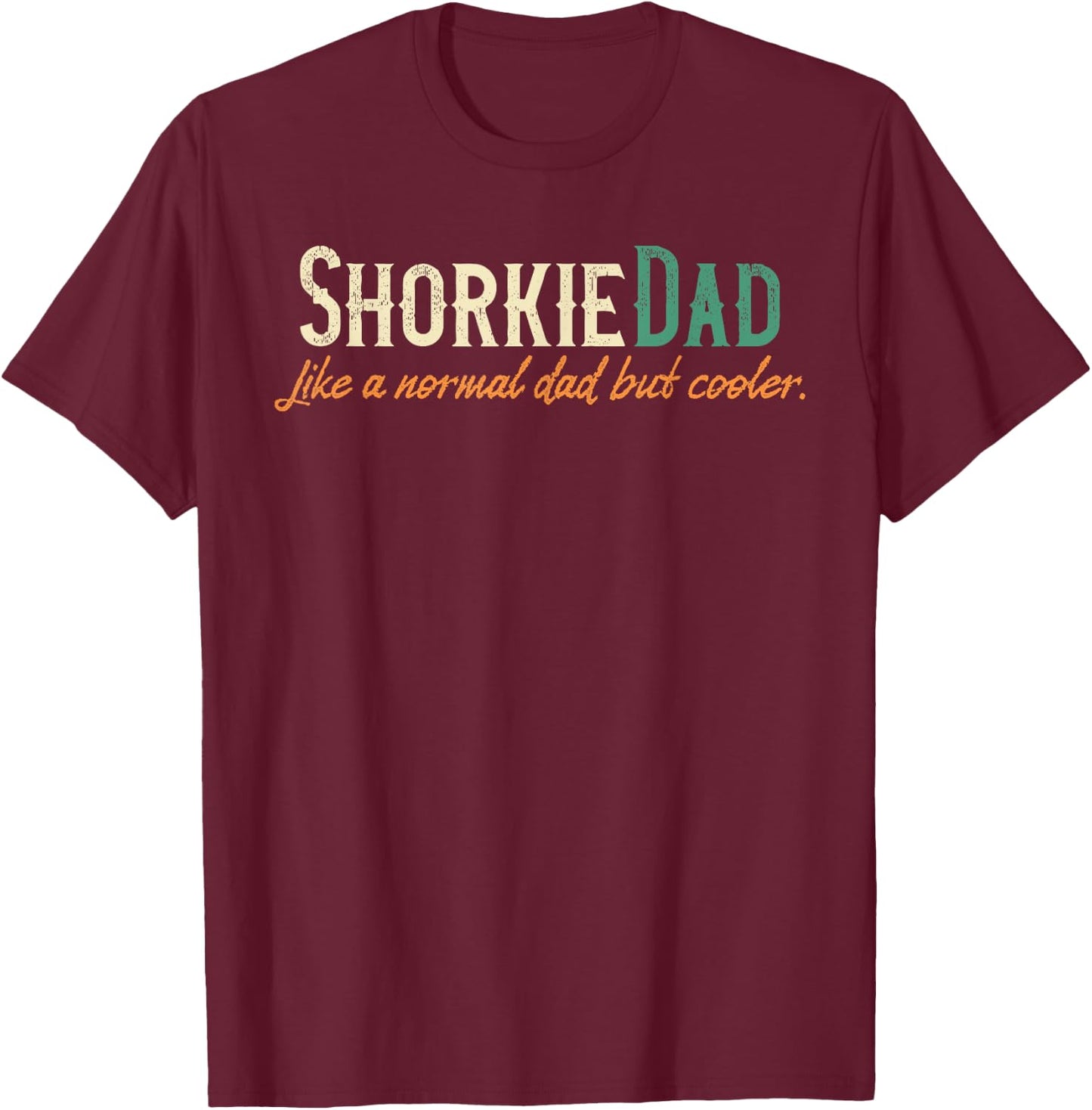 Shorkie Dad Men's Father's Day Gift Shirt - Shorkie Breed T-Shirt - T-Shirt | Maroon
