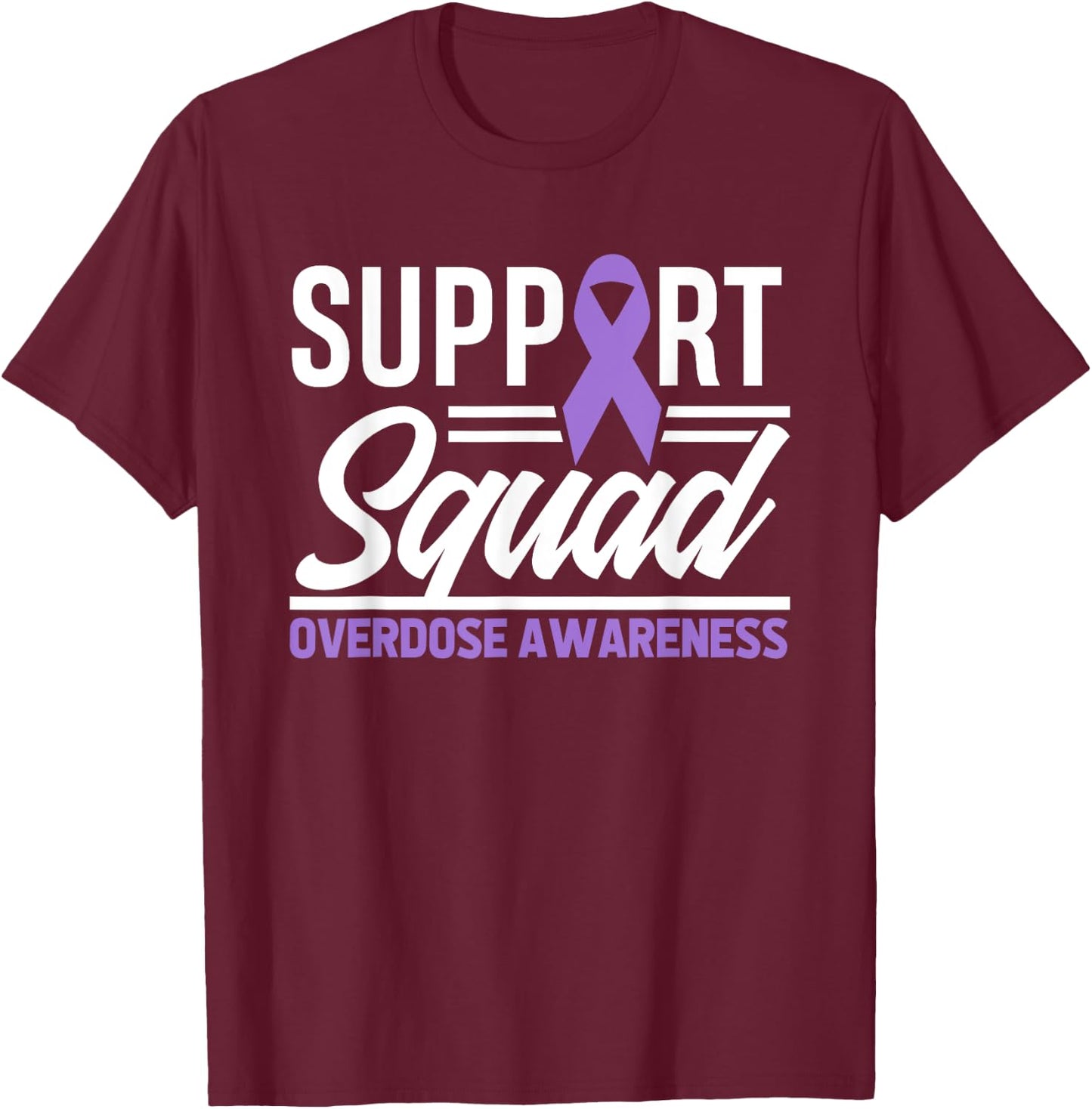 End Overdose Support Squad Overdose Awareness T-Shirt - T-Shirt | Maroon