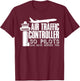 Air Traffic Controller Joke Pilot Saying Flight Control T-Shirt - T-Shirt | Maroon