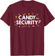 Funny I'm Here for Candy Security Guard Halloween Costume T-Shirt - T-Shirt | Maroon