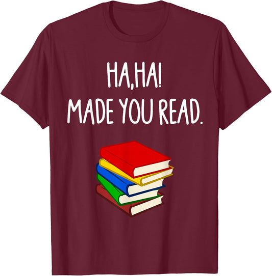 Haha Made You Read April Fools Day Teacher T-Shirt - T-Shirt | Maroon