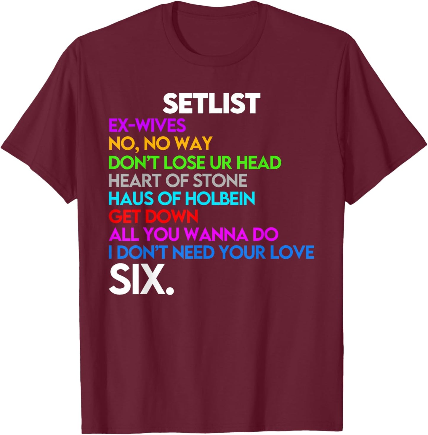 Six The Musical Concert Setlist T-Shirt - T-Shirt | Maroon