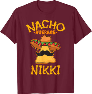 Nacho Average Nikki Personalized Name Funny Taco T-Shirt - T-Shirt | Maroon
