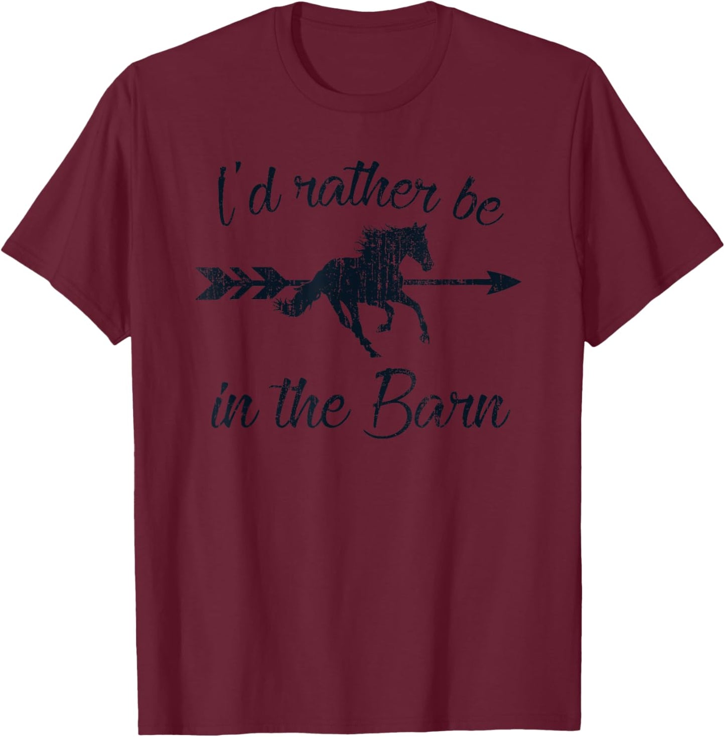 I'D RATHER BE IN THE BARN Funny Horse Lover Equestrian Rider T-Shirt - T-Shirt | Maroon