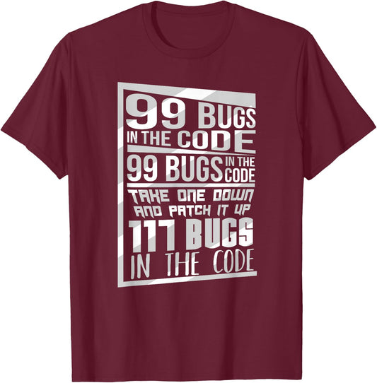 99 Bugs In The Code Computer Geek Funny Programmer T-Shirt - T-Shirt | Maroon