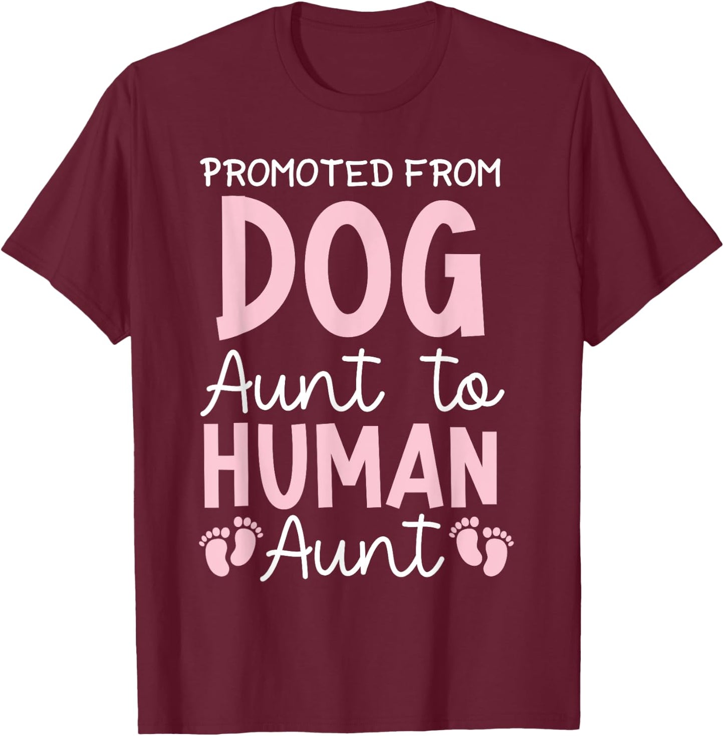 Promoted From Dog To Human Aunt Pink Women T-Shirt - T-Shirt | Maroon