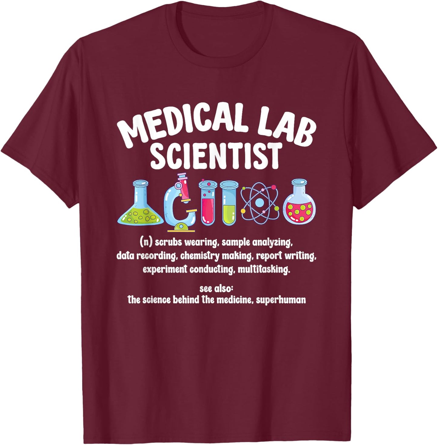 Medical Lab Scientist Definition Med Lab Scientist T-Shirt - T-Shirt | Maroon