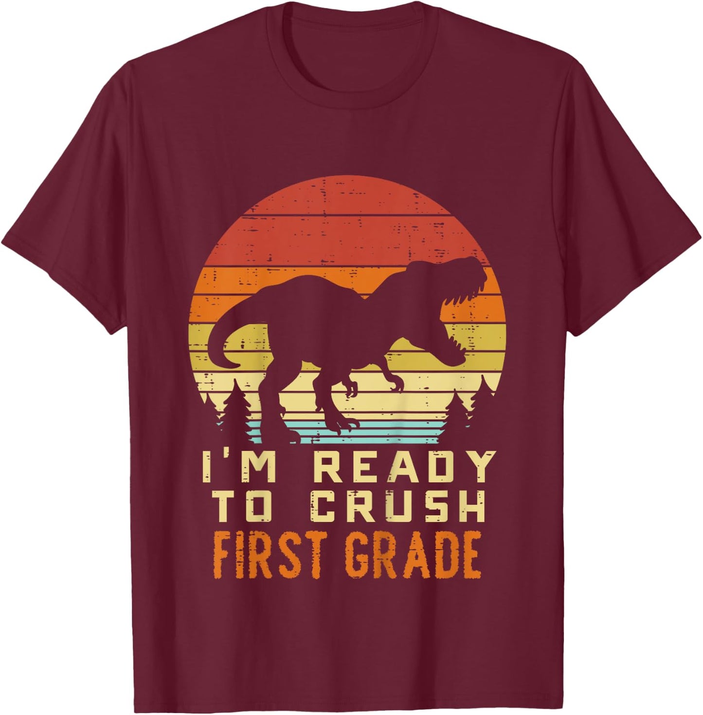 Im Ready To Crush 1st Grade Dinosaur Back To School Day Boys T-Shirt - T-Shirt | Maroon