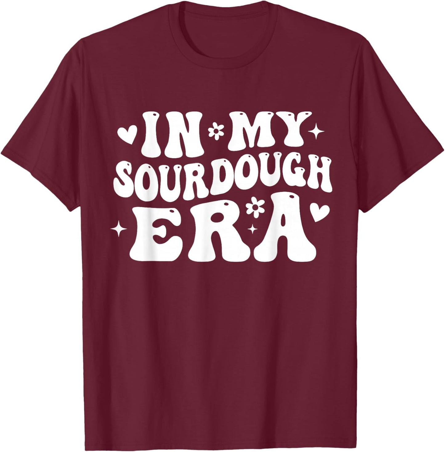 In My Sourdough Era Bread Pink Baking Sourdough Enthusiast T-Shirt - T-Shirt | Maroon