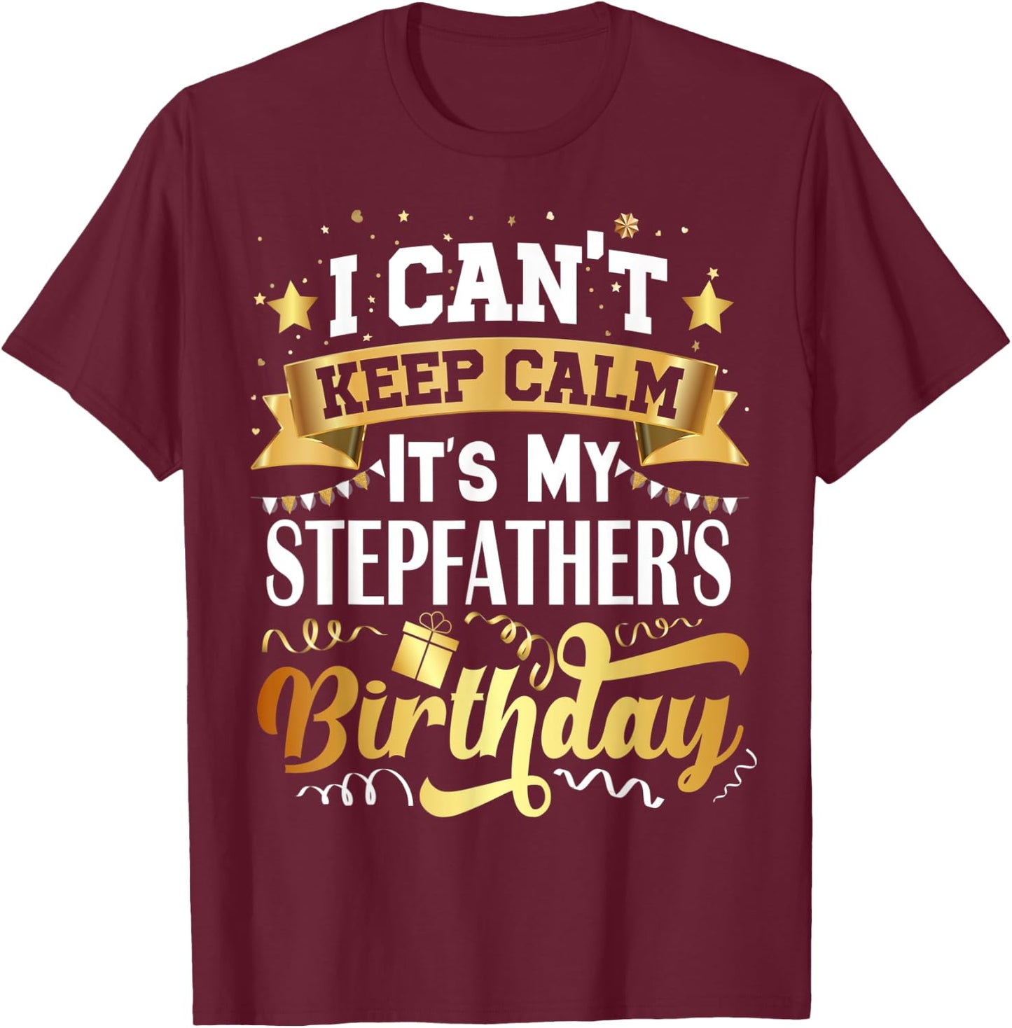 Stepfather Birthday Party Gift Family Bday T-Shirt - T-Shirt | Maroon