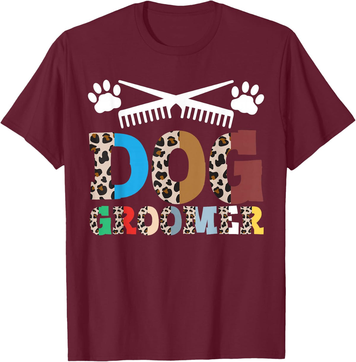 Dog Groomer Pet Grooming Fur Artist Animal Stylist T-Shirt - T-Shirt | Maroon