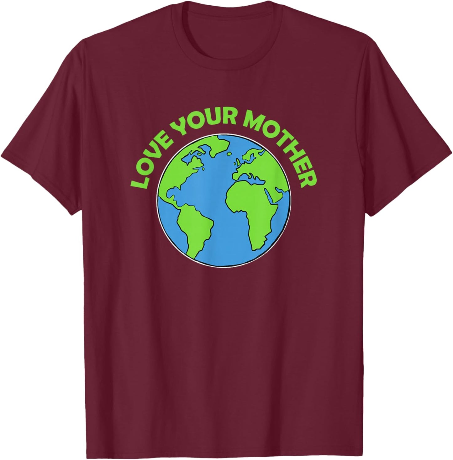 Mother Earth - Love your mother T-Shirt - T-Shirt | Maroon
