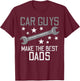 Car Guys Make The Best Dads Auto Mechanic Daddy Papa Men T-Shirt - T-Shirt | Maroon