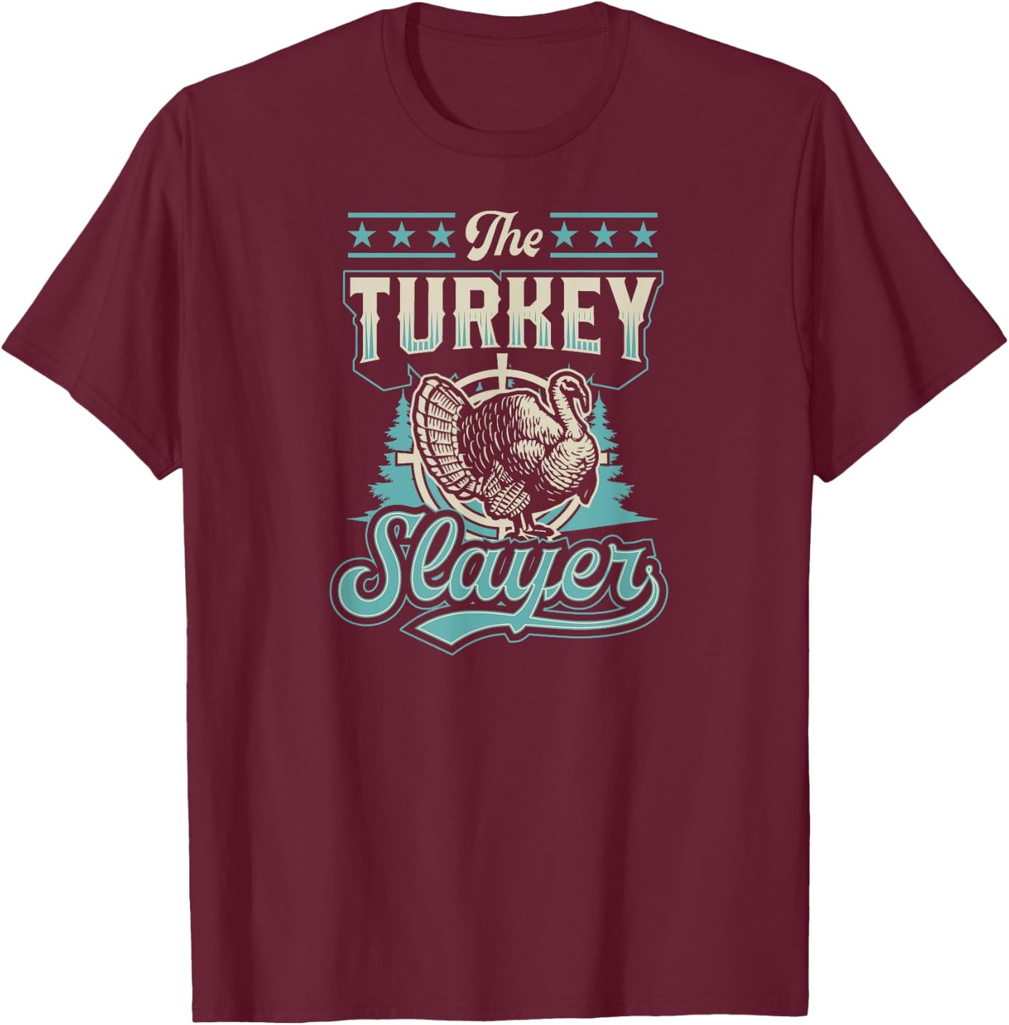 The Turkey Slayer Funny Fowl Turkey Hunting T-Shirt - T-Shirt | Maroon