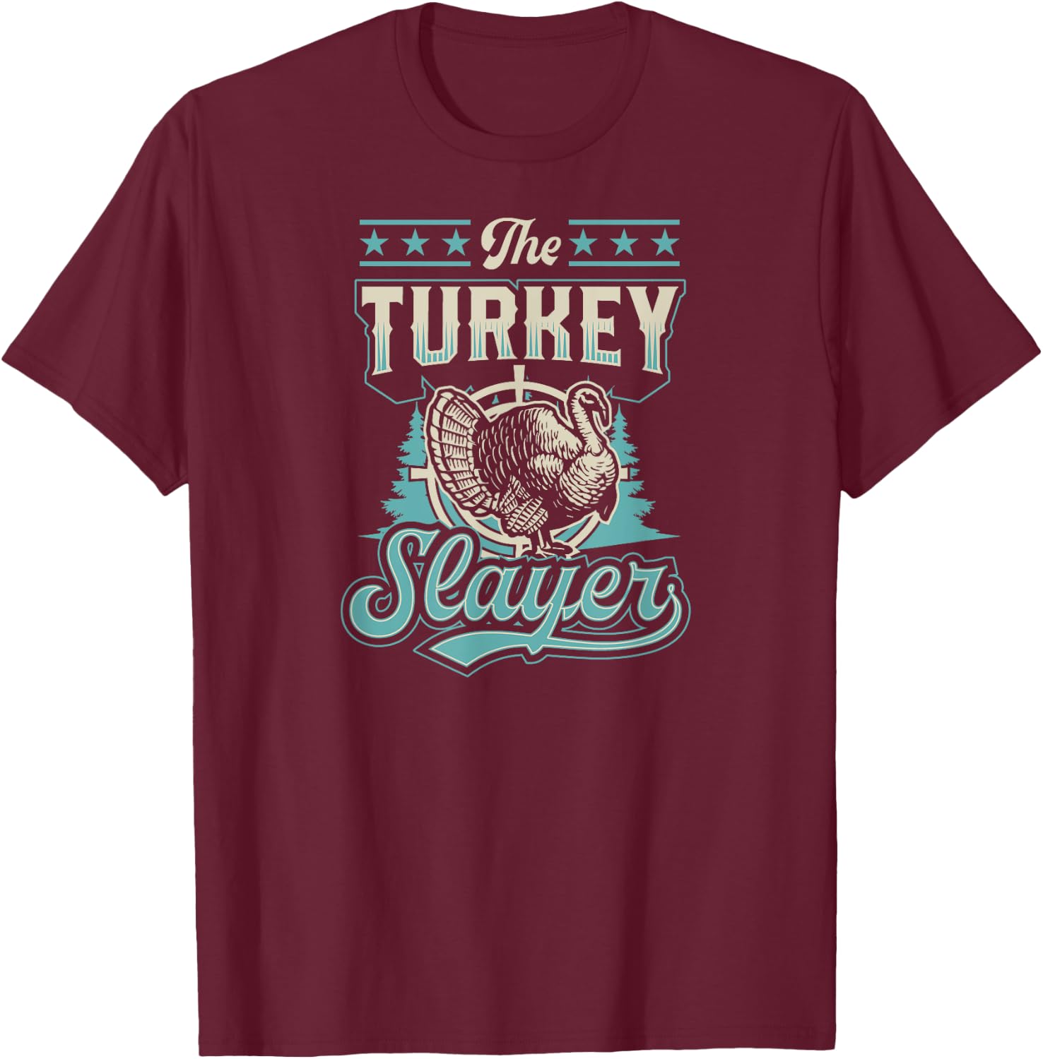 The Turkey Slayer Funny Fowl Turkey Hunting T-Shirt - T-Shirt | Maroon