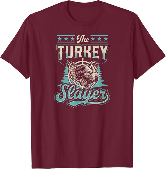 The Turkey Slayer Funny Fowl Turkey Hunting T-Shirt - T-Shirt | Maroon