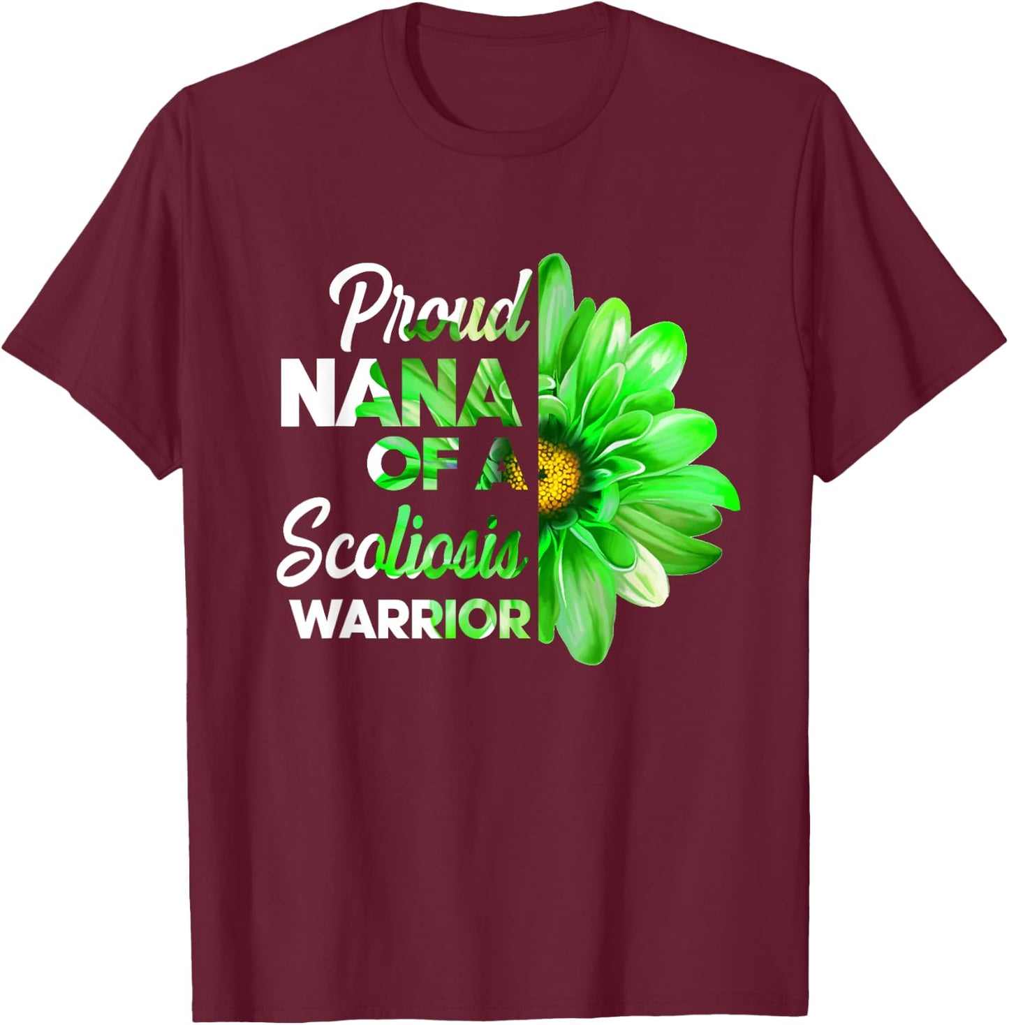 Proud Nana Of A Scoliosis Warrior Green Ribbon Awareness T-Shirt - T-Shirt | Maroon