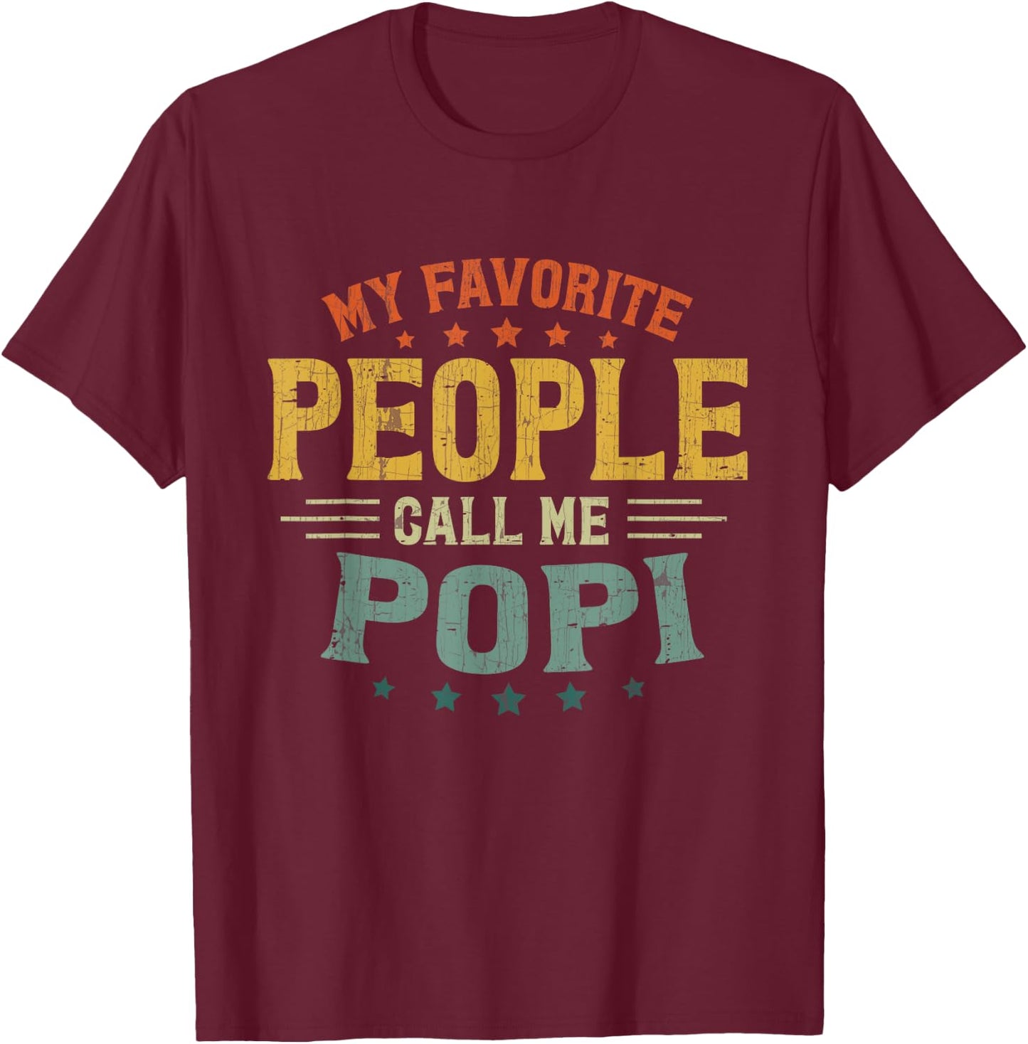Retro My Favorite People Call Me Popi Fathers Day Grandpa T-Shirt - T-Shirt | Maroon